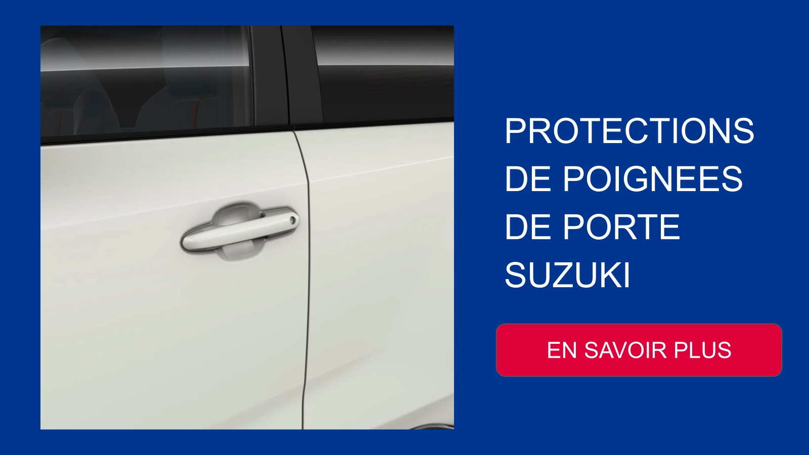 PROTECTIONS DE POIGNEES DE PORTE SUZUKI